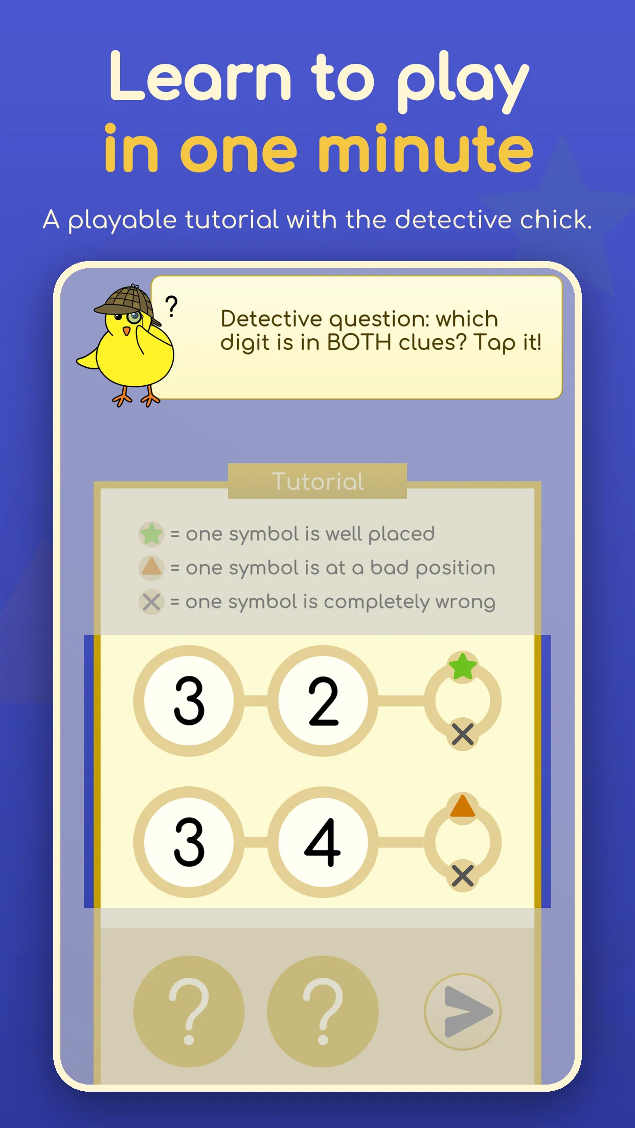 Learn to play in one minute: a playable tutorial with the detective chick.
